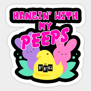 Hangin' with my Peeps Sticker